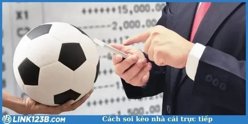 Cách soi kèo nhà cái trực tiếp