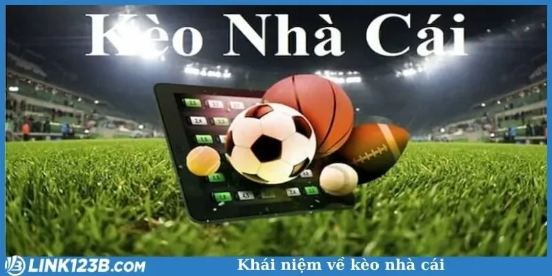 Khái niệm về kèo nhà cái