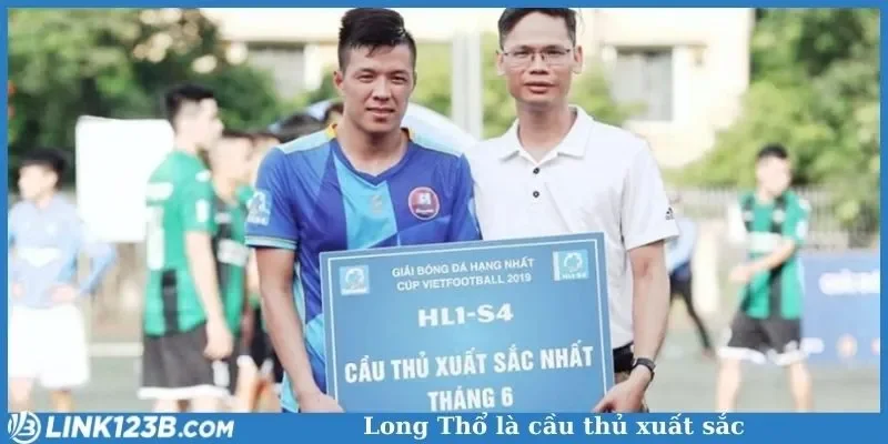 Long Thổ là cầu thủ xuất sắc