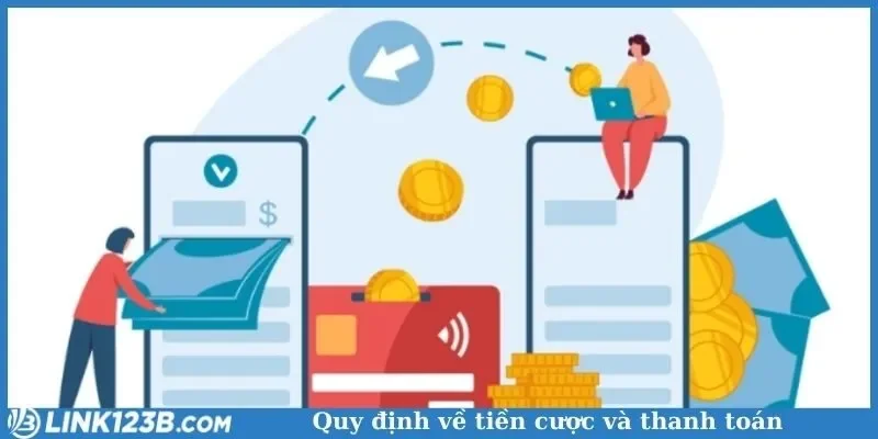 Quy định về tiền cược và thanh toán