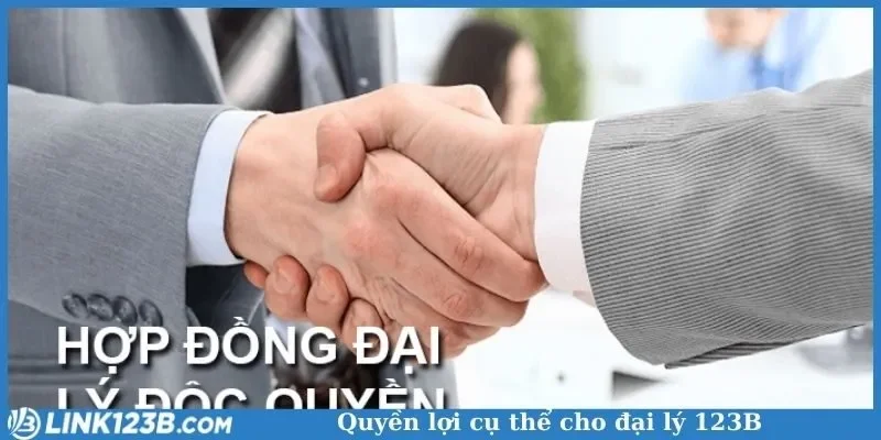 Quyền lợi cụ thể cho đại lý 123B