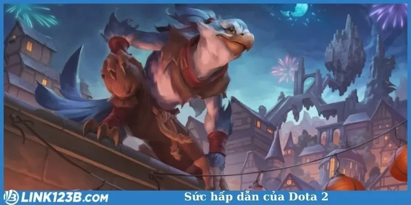 Sức hấp dẫn của Dota 2