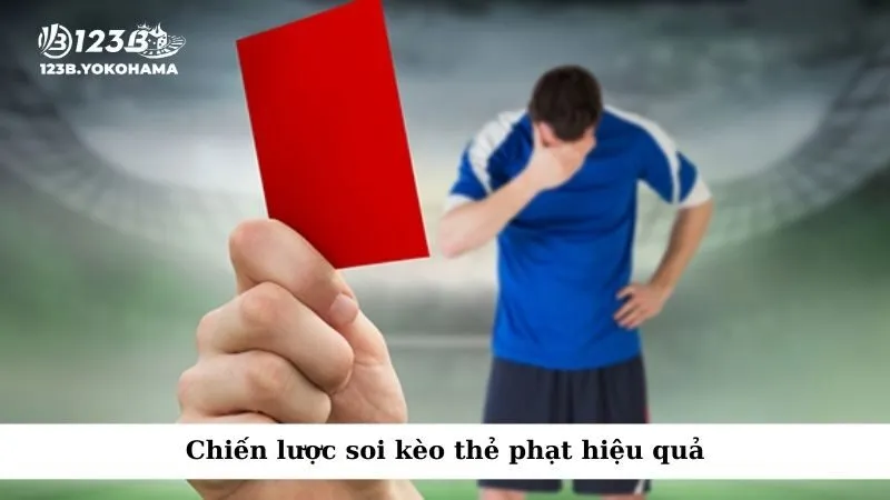 Chiến lược soi kèo thẻ phạt hiệu quả