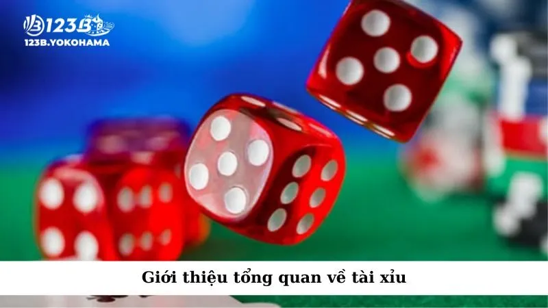 Giới thiệu tổng quan về tài xỉu