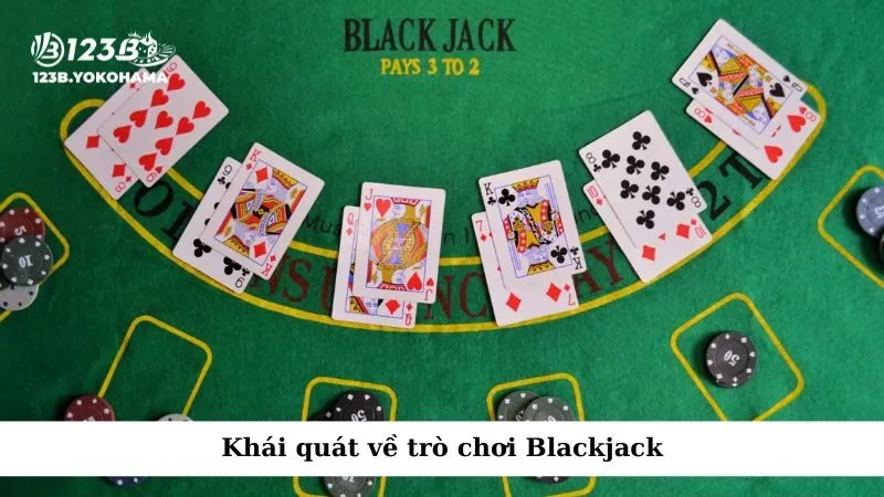 Khái quát về trò chơi Blackjack